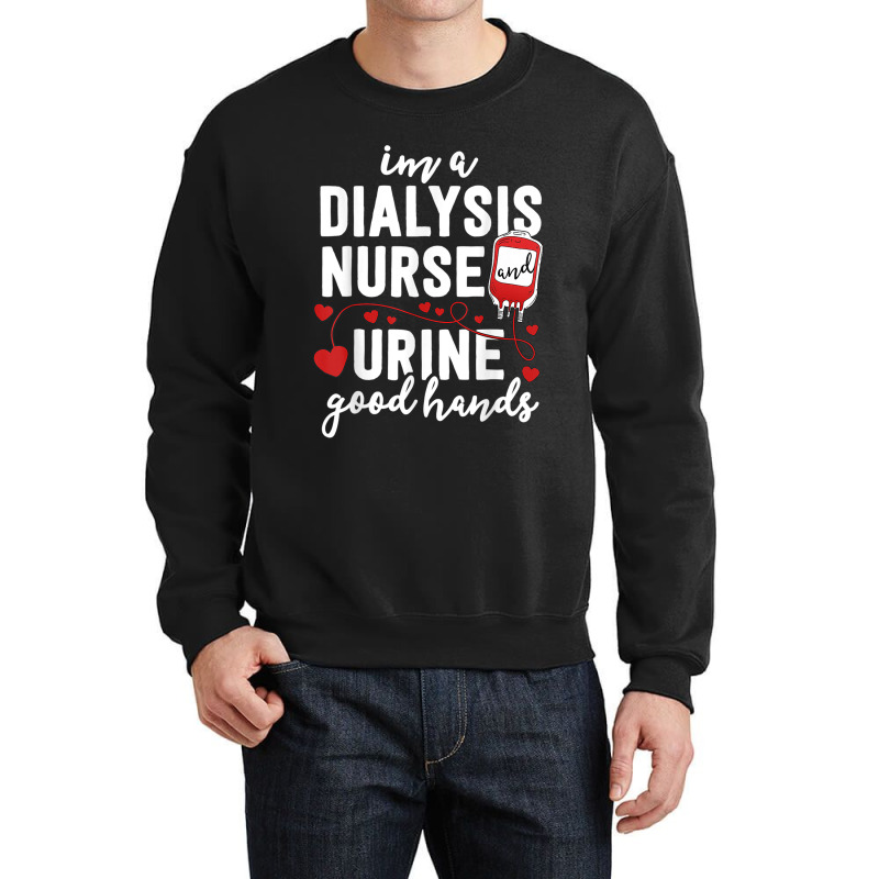 Dialysis Nurse Gifts For Women Funny Pun Urine Good Hands Crewneck Sweatshirt by KevinO'Connor | Artistshot