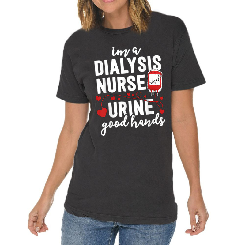 Dialysis Nurse Gifts For Women Funny Pun Urine Good Hands Vintage T-Shirt by KevinO'Connor | Artistshot