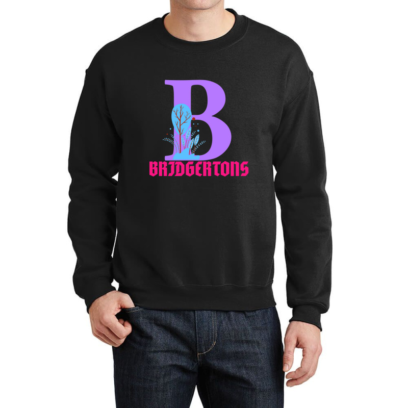 B For Bridgertons Crewneck Sweatshirt by Mark E Phillips | Artistshot