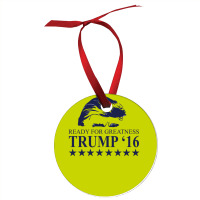 Ready For Greatness Trump 16 Ornament | Artistshot