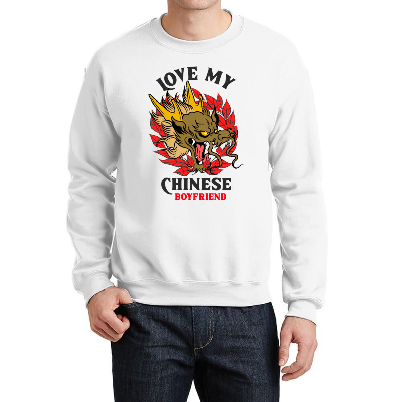 Love My Chinese Boyfriend Crewneck Sweatshirt | Artistshot