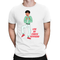 Love My Chinese Boyfriend T-shirt | Artistshot