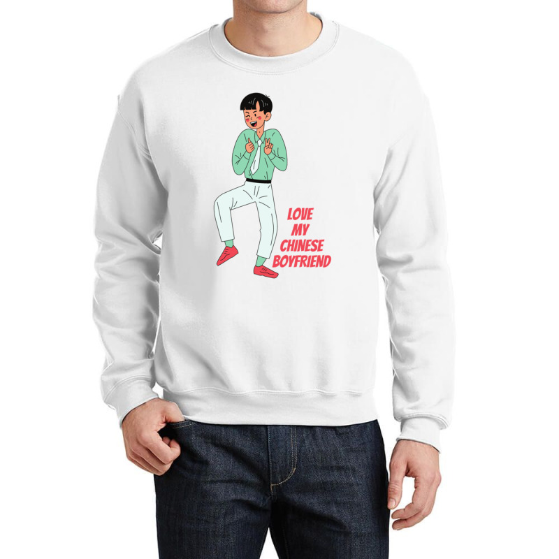 Love My Chinese Boyfriend Crewneck Sweatshirt | Artistshot