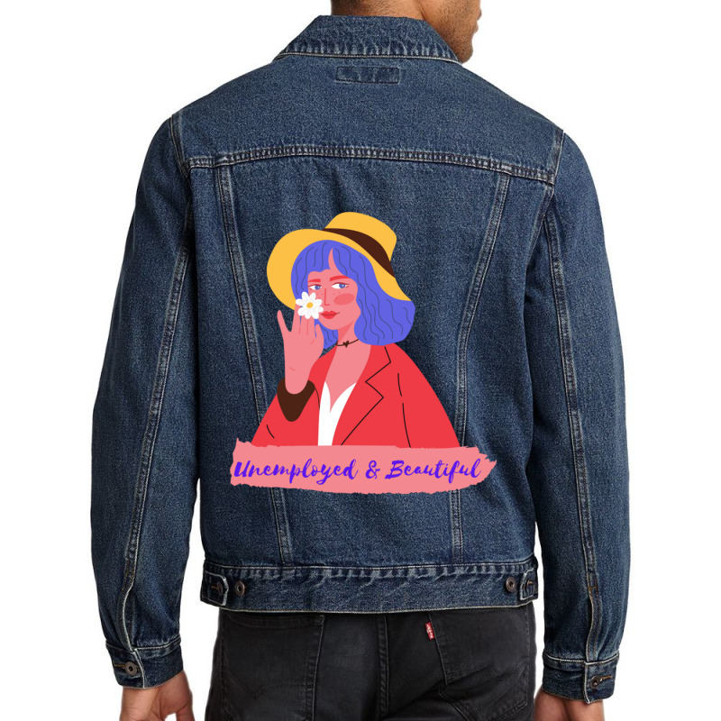 Unemployed And Beautiful Men Denim Jacket | Artistshot