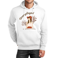 Unemployed And Beautiful Unisex Hoodie | Artistshot