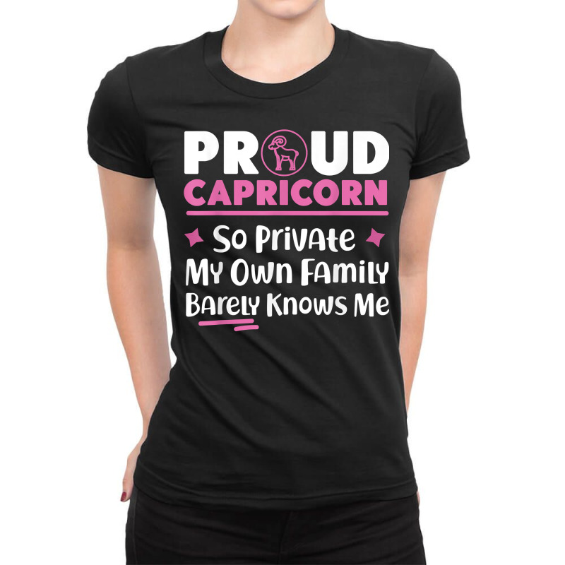 Capricorn Zodiac So Private My Own Family Barely Knows Me T Shirt Ladies Fitted T-Shirt by mollyschq6z | Artistshot