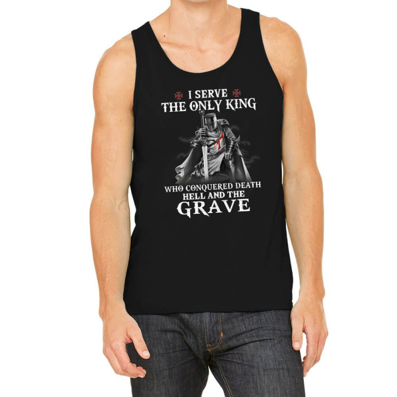 Knight Templar Christian Warrior Serve The Only King Tank Top | Artistshot