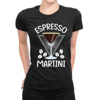 Martini Is The Best Espresso Ladies Fitted T-shirt | Artistshot