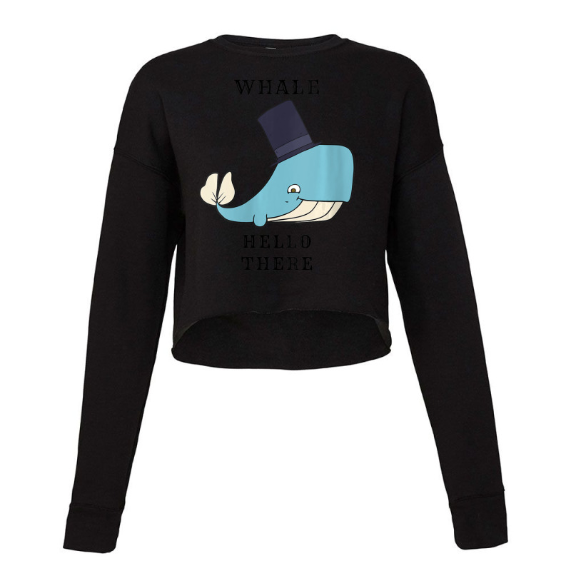 Womens Whale Hello There Marine Mammal Cropped Sweater by fenderbendable | Artistshot