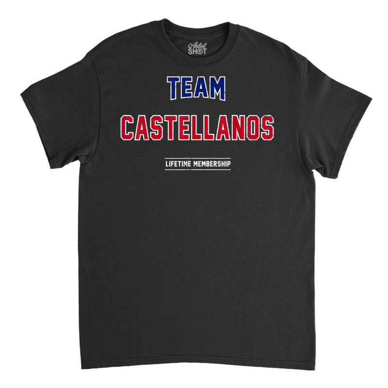 Distressed Team Castellanos Proud Family Last Name Surname T Shirt Classic T-shirt by chipbeltzox | Artistshot