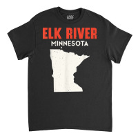 Elk River Minnesota Usa State America Travel Minnesotan T Shirt Classic T-shirt | Artistshot