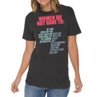 Women Do Not Have To Feminist Vintage T-shirt | Artistshot