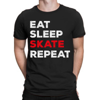 Eat Sleep Skate Repeat-7lihe T-shirt | Artistshot