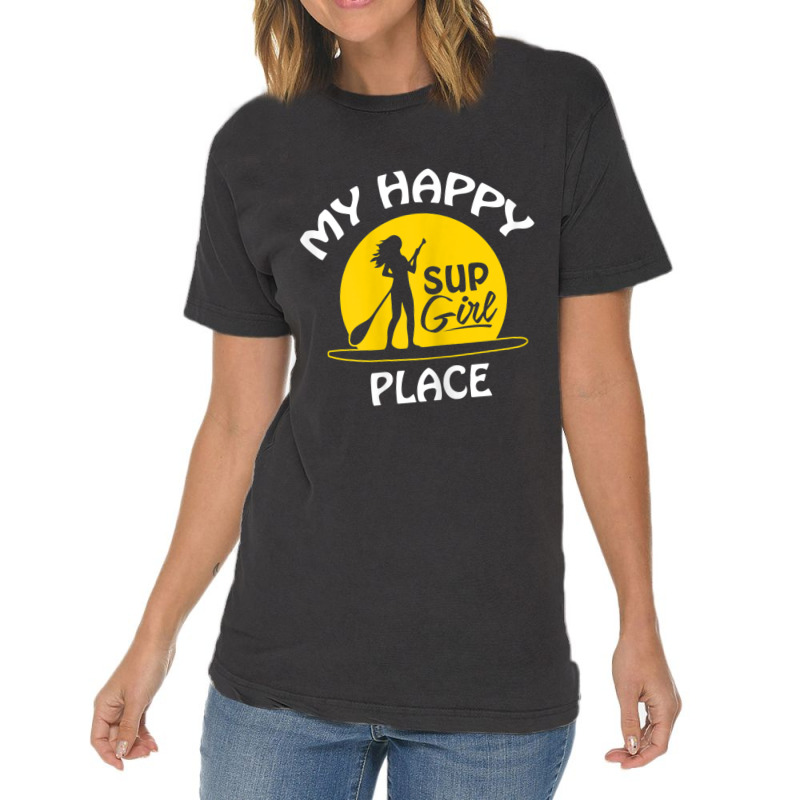 Womens Sup Girl Paddleboard My Happy Place Vintage T-shirt | Artistshot