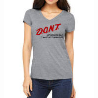 D.o.n.t.   Don't Let Me Drink Milk It Makes My Tummy Hurt T Shirt Women's V-neck T-shirt | Artistshot