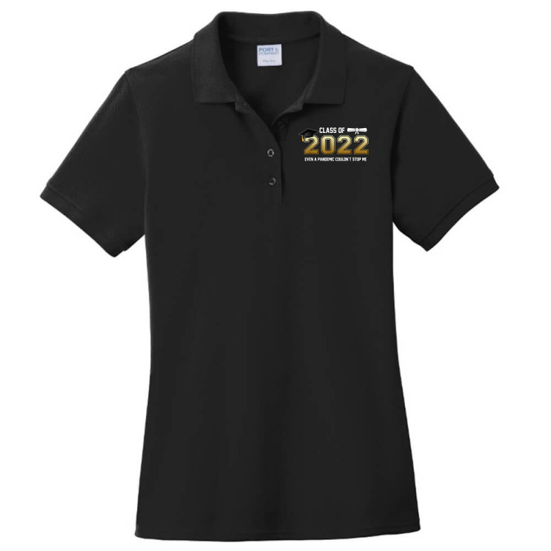 Class Of 2022 Even A Pandemic Couldnt Stop Me Graduation Day T Shirt Ladies Polo Shirt | Artistshot