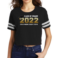 Class Of 2022 Even A Pandemic Couldnt Stop Me Graduation Day T Shirt Scorecard Crop Tee | Artistshot