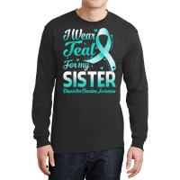 I Wear Teal For My Sister Dissociative Disorders Awareness T Shirt Long Sleeve Shirts | Artistshot