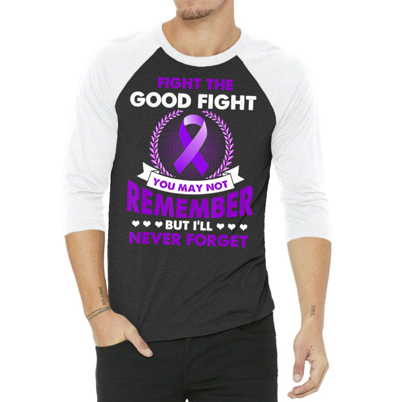 Fight The Good Fight Never Forget Alzheimer Awareness Gift (2) 3/4 Sleeve Shirt by Inmamlil638 | Artistshot