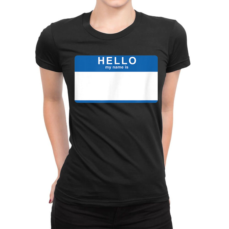 Hello My Name Is Blank Nametag Funny Novelty Ladies Fitted T-Shirt by MalcolmJCausby | Artistshot