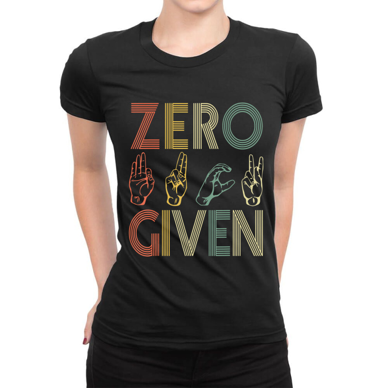 Zero Given Vintage 0 Fucks Given Sign Language Ladies Fitted T-Shirt by bummercaught | Artistshot