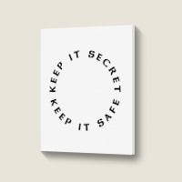 Keep It Secret Keep It Safe Portrait Canvas Print | Artistshot