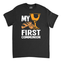 Christian Apparel 1st Holy Communion My First Communion Classic T-shirt | Artistshot