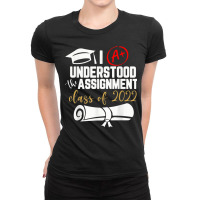 Funny 2022 Graduate I Understood The Assignment Graduation T Shirt Ladies Fitted T-shirt | Artistshot