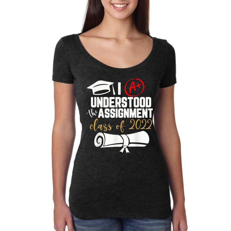 Funny 2022 Graduate I Understood The Assignment Graduation T Shirt Women's Triblend Scoop T-shirt by joseja | Artistshot