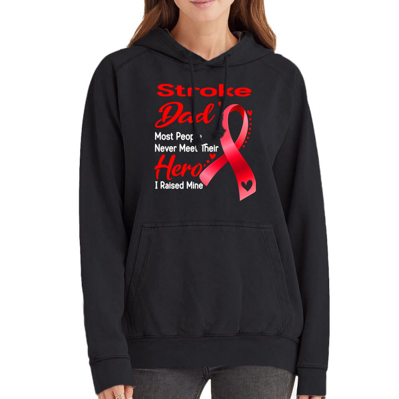 Stroke Dad Most People Never Meet Their Hero I Raised Mine Vintage Hoodie | Artistshot