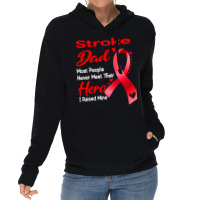 Stroke Dad Most People Never Meet Their Hero I Raised Mine Lightweight Hoodie | Artistshot