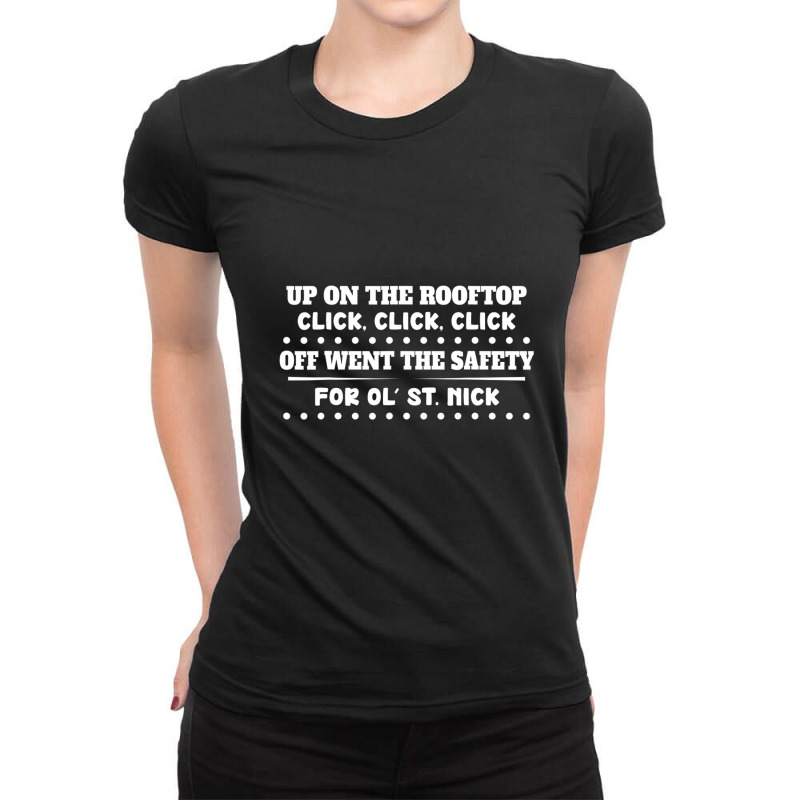 Santa Claus Up On The Rooftop Click Funny Quote Sarcastic Ladies Fitted T-Shirt by nahodsehidav | Artistshot