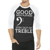 Stay Out Of Treble Funny Bass Player Bassist Music Bass Clef 3/4 Sleeve Shirt | Artistshot