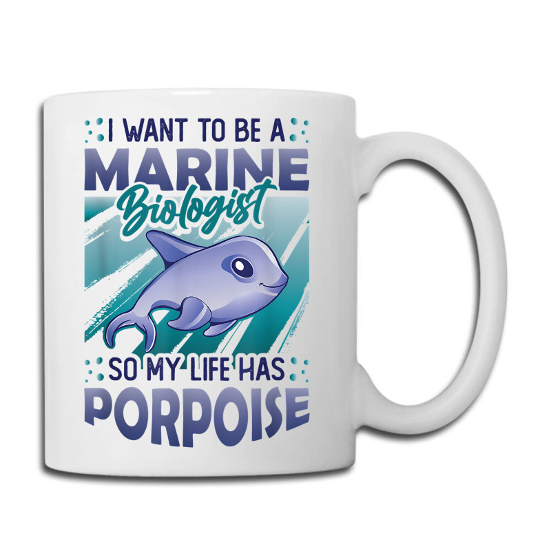 Marine Biologist Life Has Porpoise T Shirt Coffee Mug | Artistshot