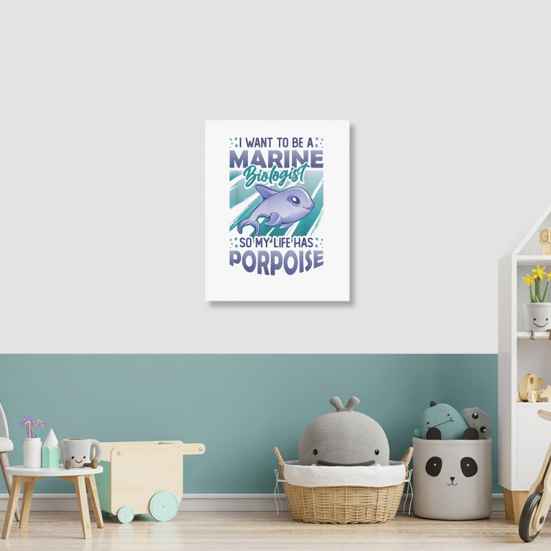 Marine Biologist Life Has Porpoise T Shirt Portrait Canvas Print | Artistshot