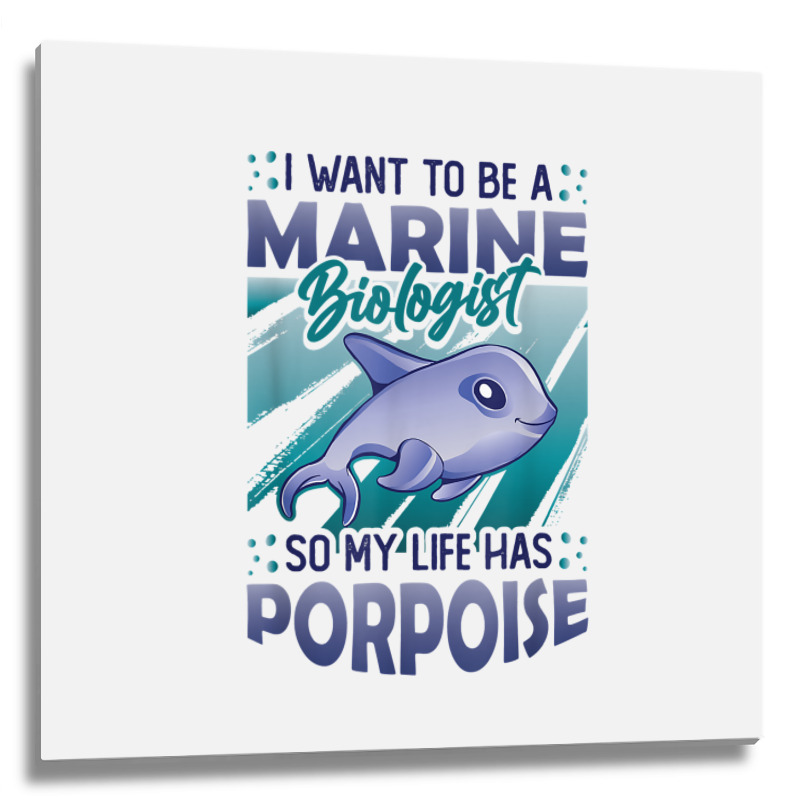 Marine Biologist Life Has Porpoise T Shirt Metal Print Square | Artistshot