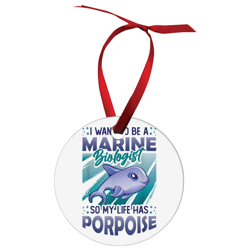 Marine Biologist Life Has Porpoise T Shirt Ornament | Artistshot