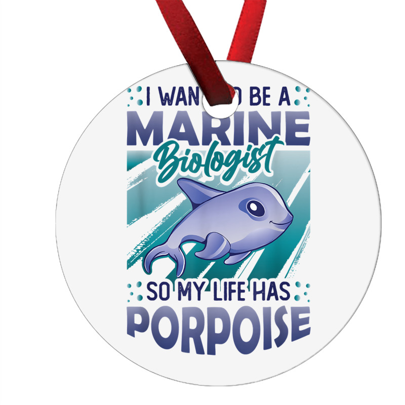 Marine Biologist Life Has Porpoise T Shirt Ornament | Artistshot