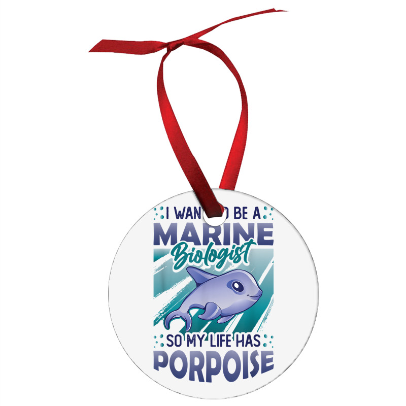 Marine Biologist Life Has Porpoise T Shirt Ornament | Artistshot