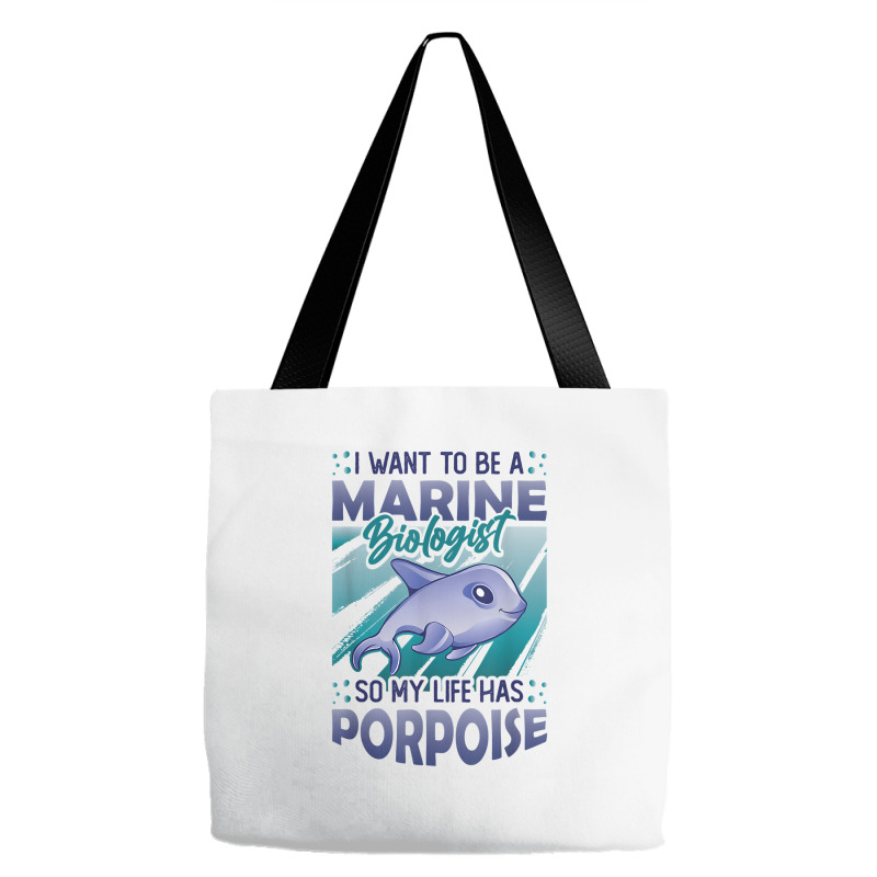 Marine Biologist Life Has Porpoise T Shirt Tote Bags | Artistshot