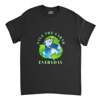 Save The Earth Everyday Ecology Environment Plant Lover Classic T-shirt | Artistshot