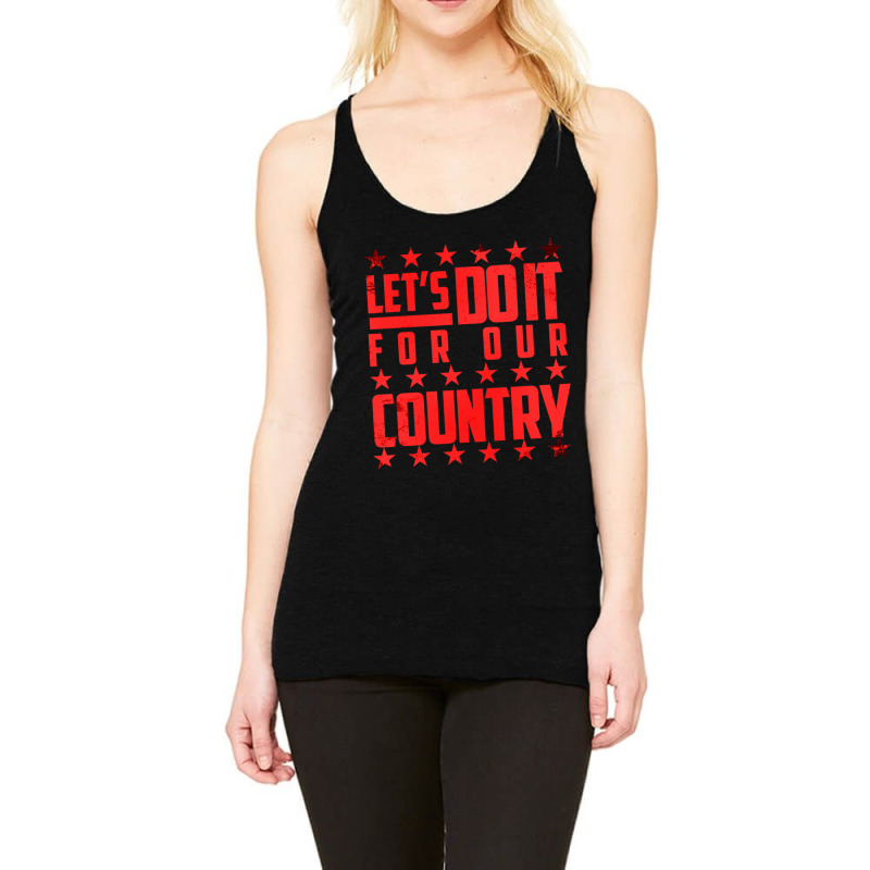 Do It For Our Country Racerback Tank by KIJANAOHNSON | Artistshot