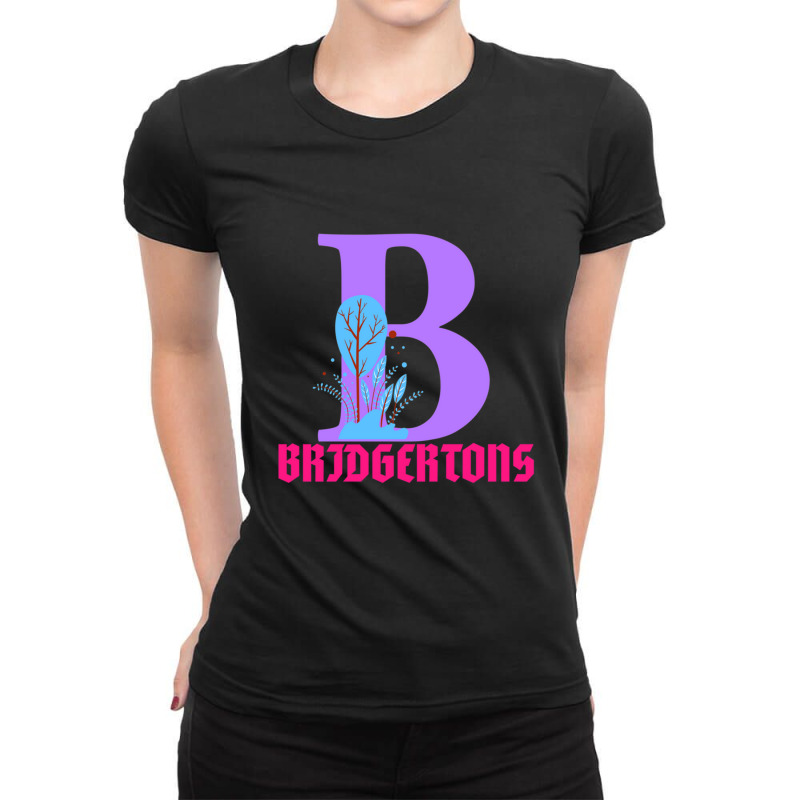 B For Bridgertons Ladies Fitted T-Shirt by Frederick T Eason | Artistshot