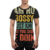 I Am Not Bossy I Just Know What You Should Be Graphic T-shirt | Artistshot