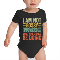 I Am Not Bossy I Just Know What You Should Be Baby Bodysuit | Artistshot