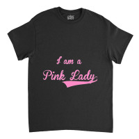 I Am A Pink Lady Classic T-shirt | Artistshot