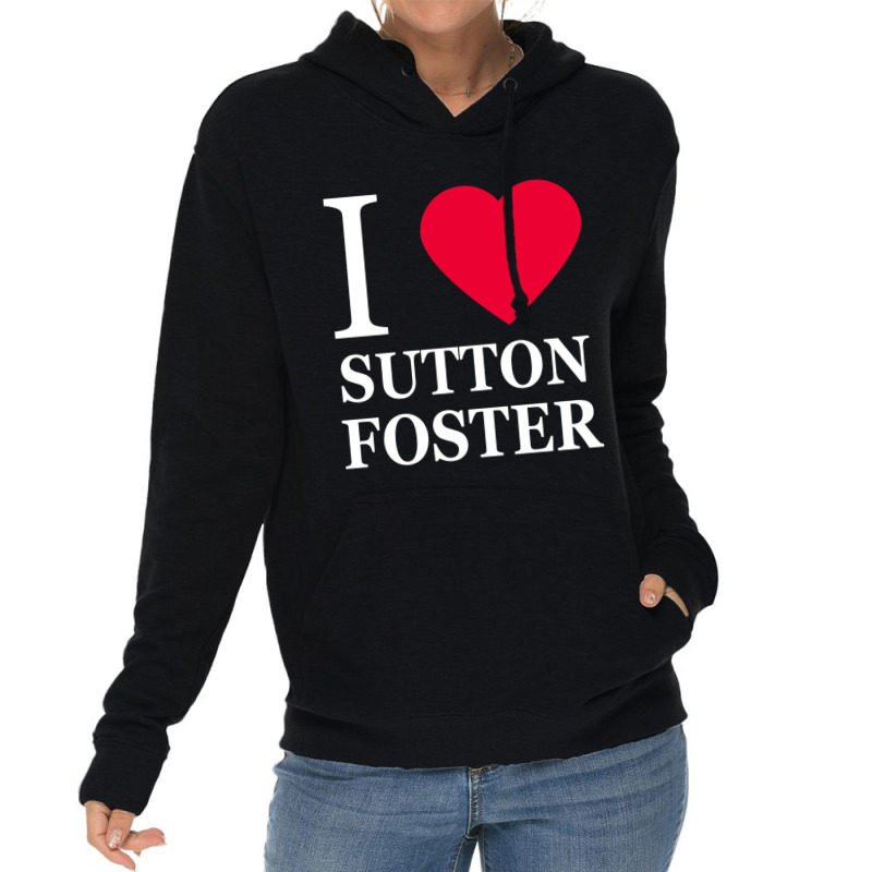 I Heart Sutton Foster 2 Lightweight Hoodie by KIJANAOHNSON | Artistshot