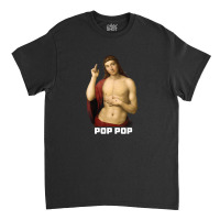 Jesus Pop Pop - Funny Christian- Renaissance Art Painting Classic T-shirt | Artistshot