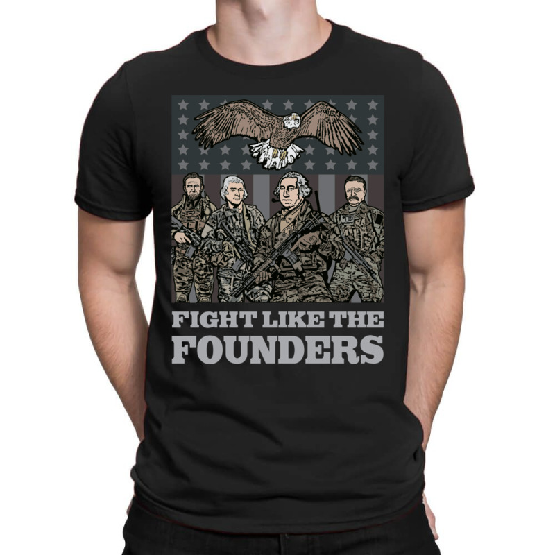 Fight Like The Founders T-shirt | Artistshot