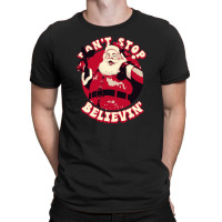 Christmas Don't Stop Believing T-shirt | Artistshot